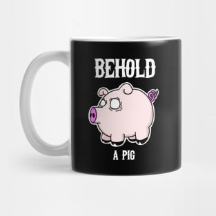 Behold, a PIG! Mug